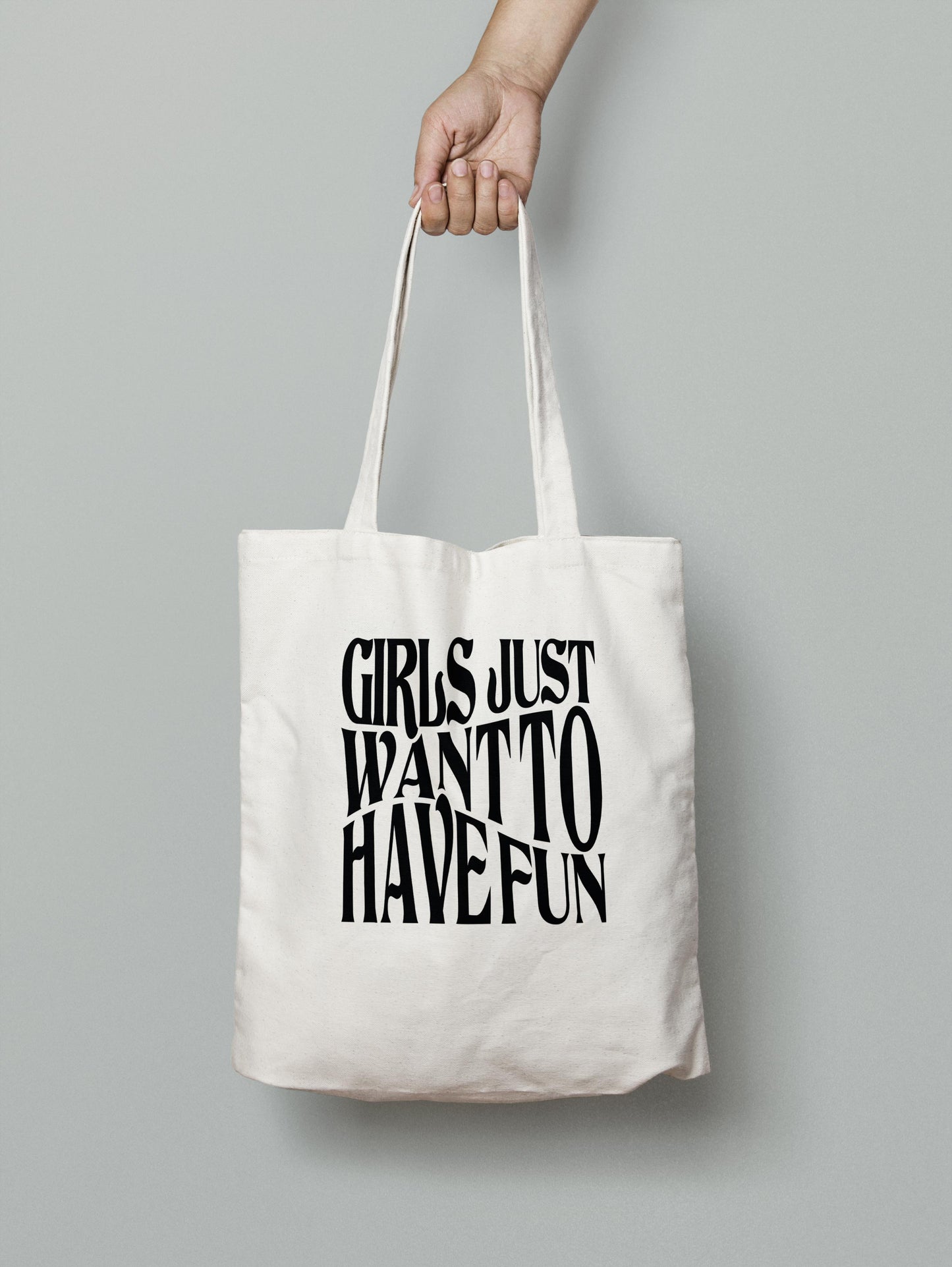 Girls Just Want To Have Fun - Tote Bag