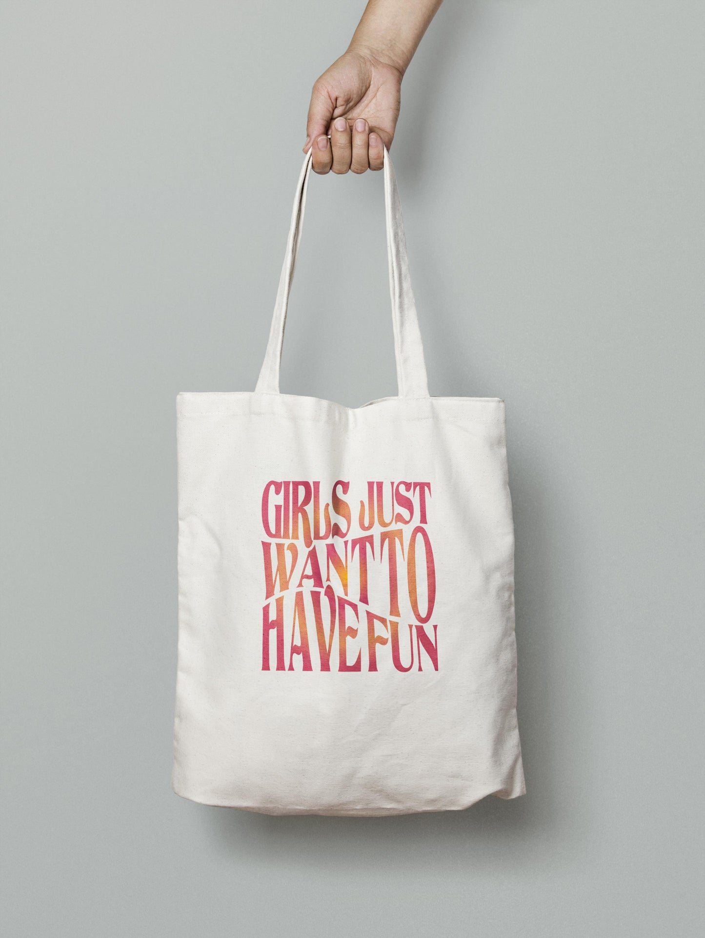 Girls Just Want To Have Fun - Tote Bag