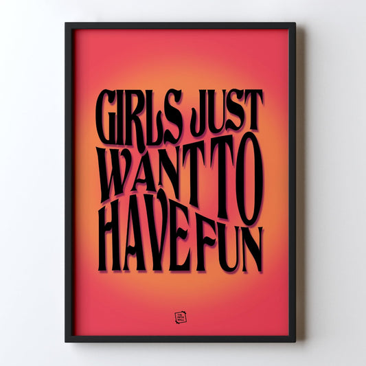 Girls Just Want To Have Fun