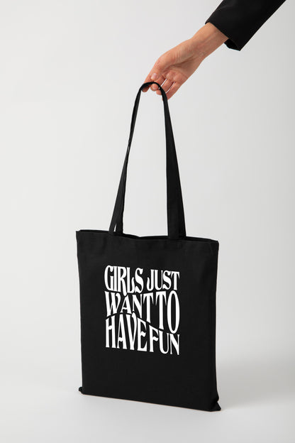 Girls Just Want To Have Fun - Tote Bag