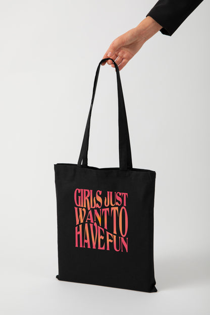 Girls Just Want To Have Fun - Tote Bag