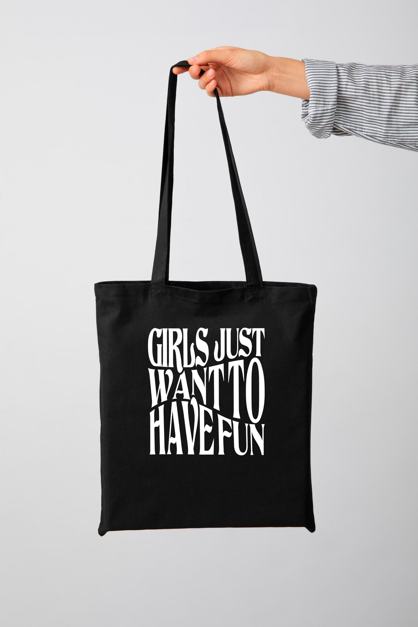 Girls Just Want To Have Fun - Tote Bag