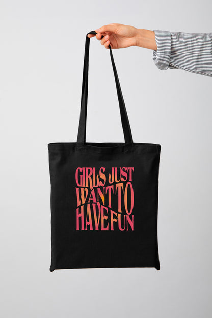 Girls Just Want To Have Fun - Tote Bag